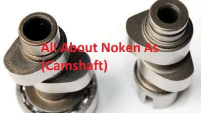 Jenis & Cara Kerja Noken As (Camshaft) Pada Mesin