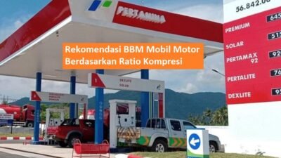 Rekomendasi BBM Mobil Motor Berdasarkan Ratio Kompresi 4 Rekomendasi BBM Mobil Motor Berdasarkan Ratio Kompresi