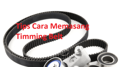 Cara Memasang Timing Belt Supaya Awet