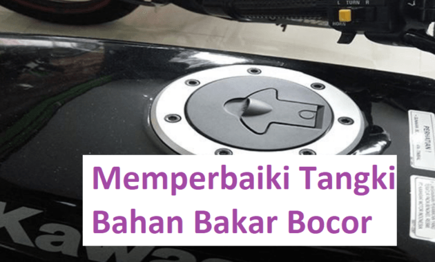 Cara memperbaiki tangki bahan bakar bocor
