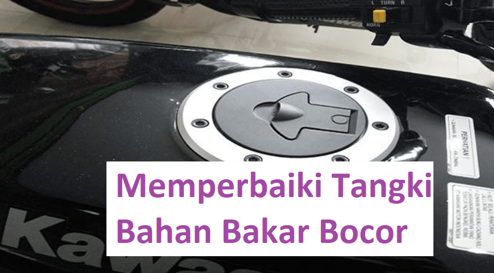 Cara memperbaiki tangki bahan bakar bocor