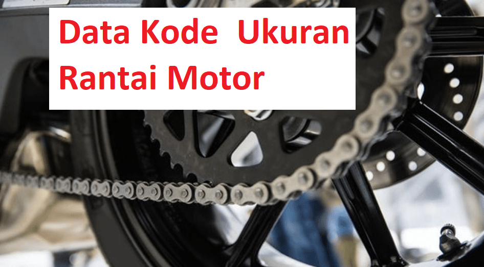 data kode ukuran rantai motor