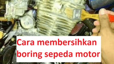 Cara Membersihkan Boring Sepeda Motor Biar Bersih Seperti Baru