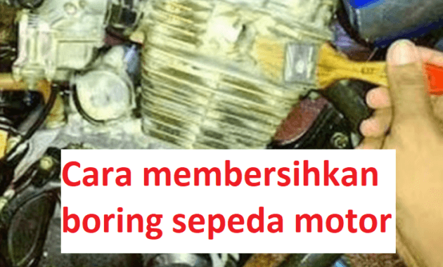 cara membersihkan boring sepeda motor