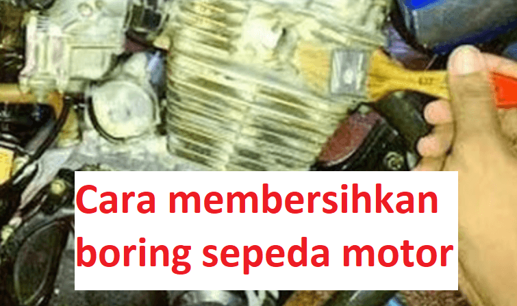 cara membersihkan boring sepeda motor