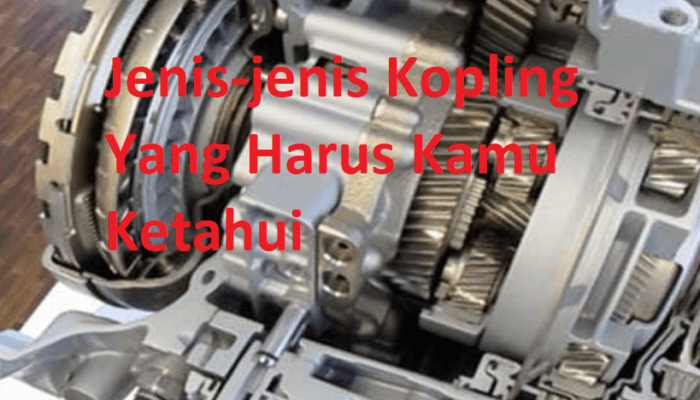 Jenis Kopling ( Clutch ) dan Cara Kerja Kopling