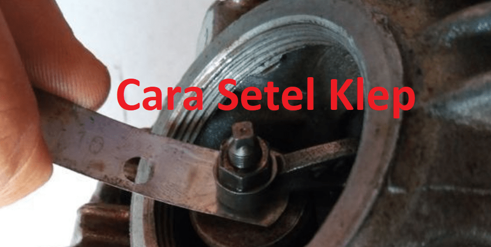cara setel klep motor