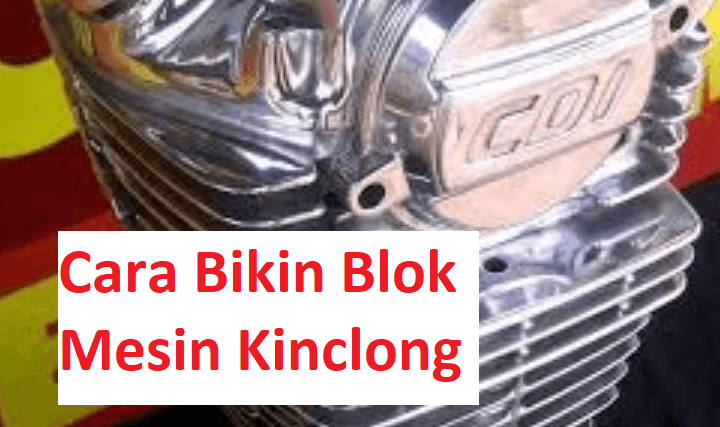 cara bikin blok mesin kinclong