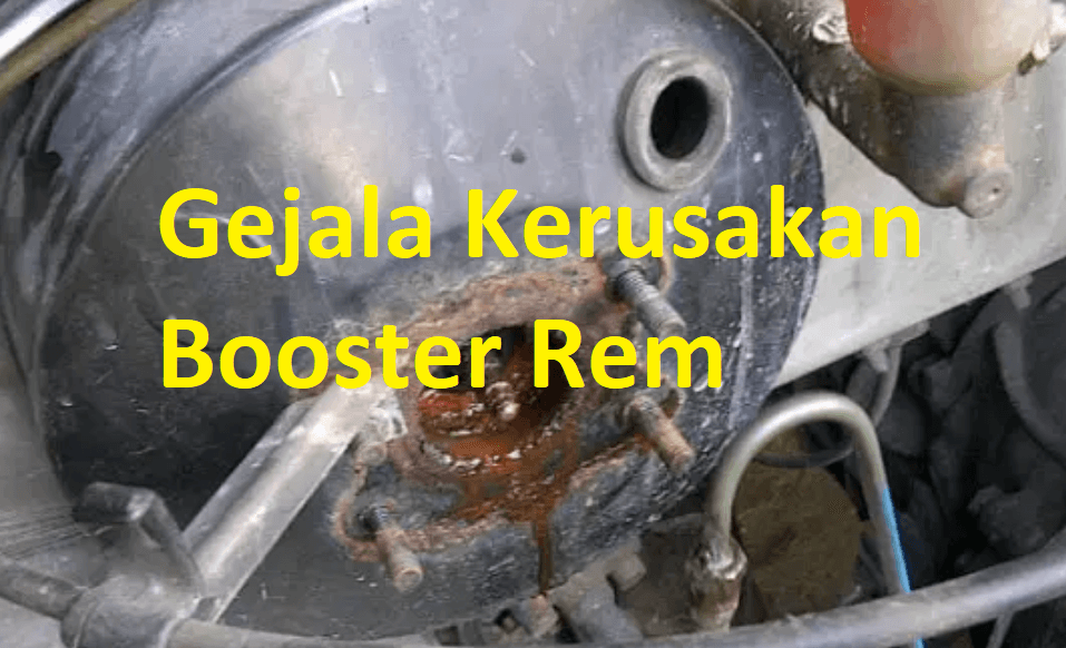 Gejala Kerusakan Booster Rem
