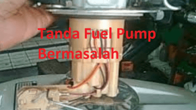 Ciri Fuel Pump Motor & Mobil Lemah Rusak