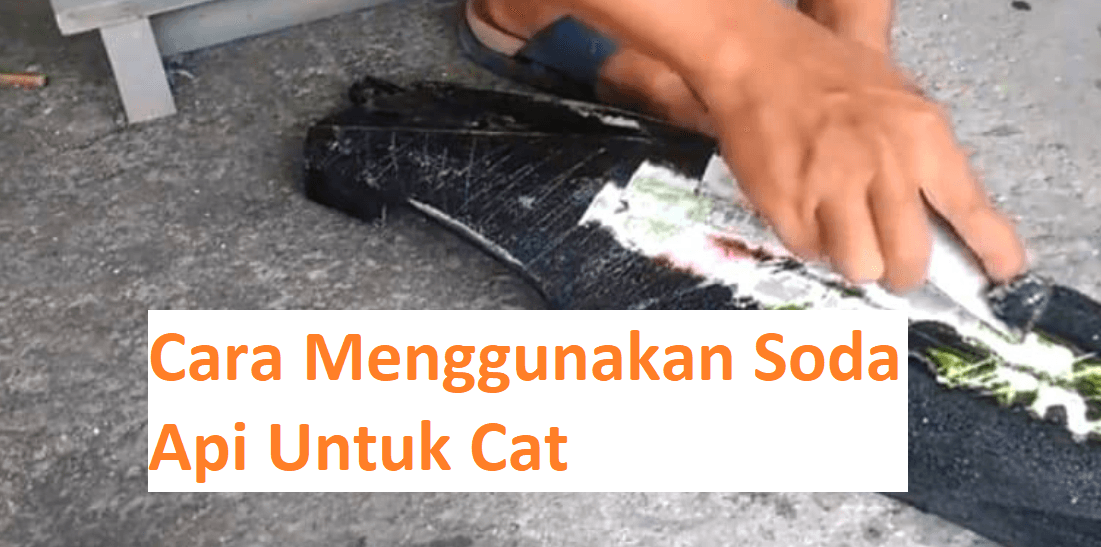 cara menggunakan soda api untuk cat
