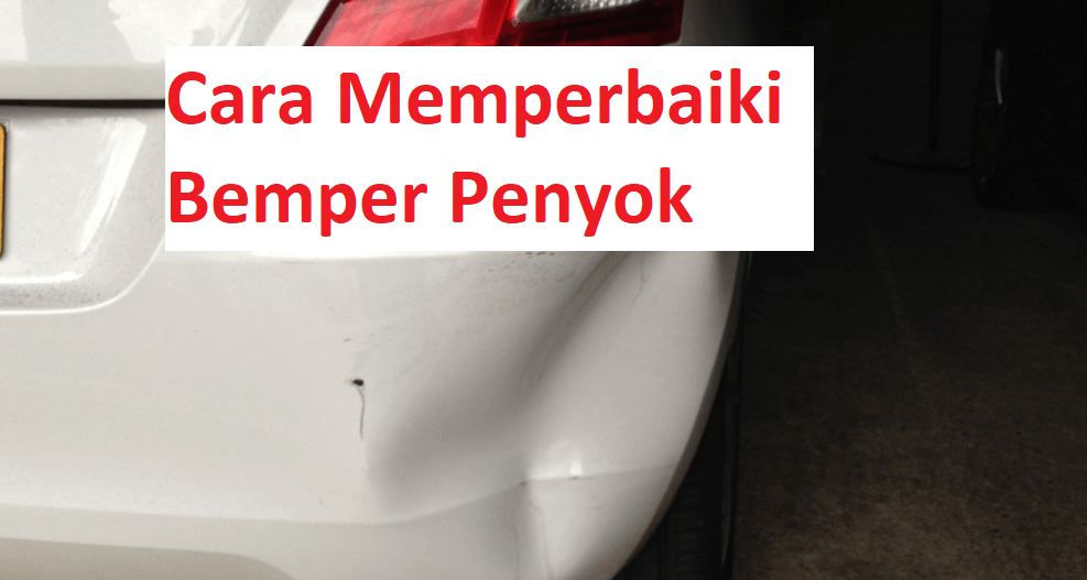 memperbaiki bemper mobil plastik penyok