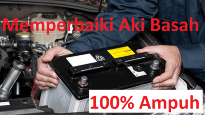 Cara Memperbaiki Aki Basah Motor Mobil 100% Ampuh