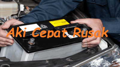 10 Penyebab Aki Cepat Rusak, Salah Satunya Paling Sering Terjadi!