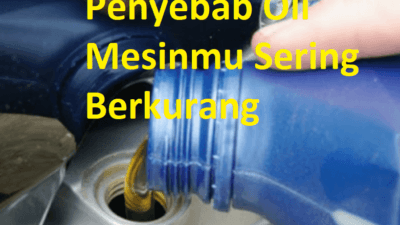 Penyebab Oli Mesin Sering Berkurang, Hati-hati Dapat Akibatkan Mesin Macet!