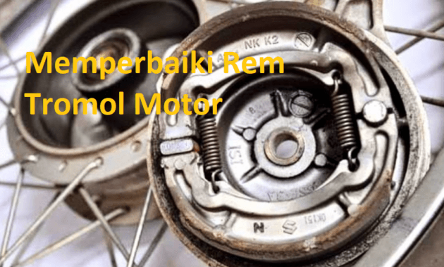 Cara Memperbaiki Rem Motor Kurang Pakem 2