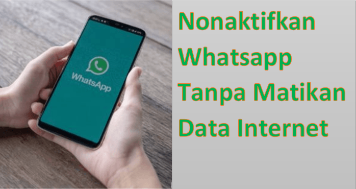 Cara Menonaktifkan Whatsapp Menjadi Offline Tanpa Mematikan Data