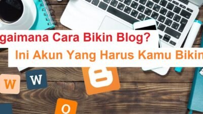 Ini Akun Yang Harus Kamu Miliki Untuk Membuat Blog Atau Website!!!