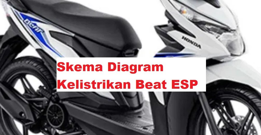 Gambar Skema Diagram Kelistrikan Beat ESP