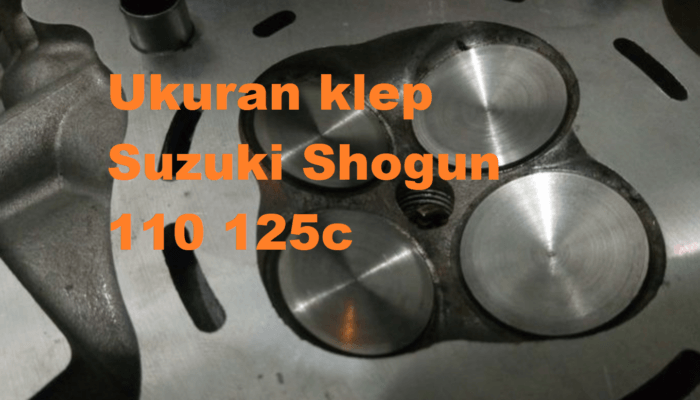 Ukuran Klep Shogun Diameter dan Panjang IN EX