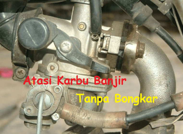 Cara Mengatasi Karburator Banjir Tanpa Bongkar