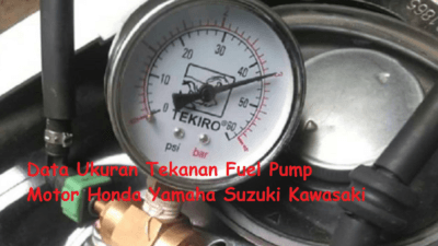 Ukuran Tekanan Fuel Pump Motor Honda Yamaha Suzuki Kawasaki