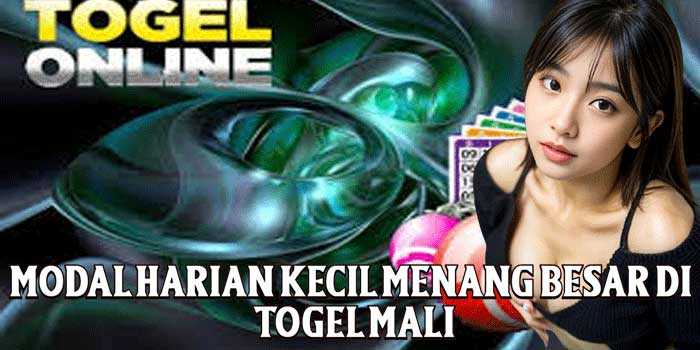 Modal Harian Kecil Menang Besar di Togel Mali